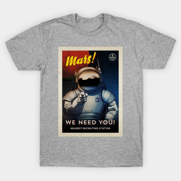 Mars! We need you! — Vintage space poster, retro space art, propaganda poster T-Shirt by Synthwave1950